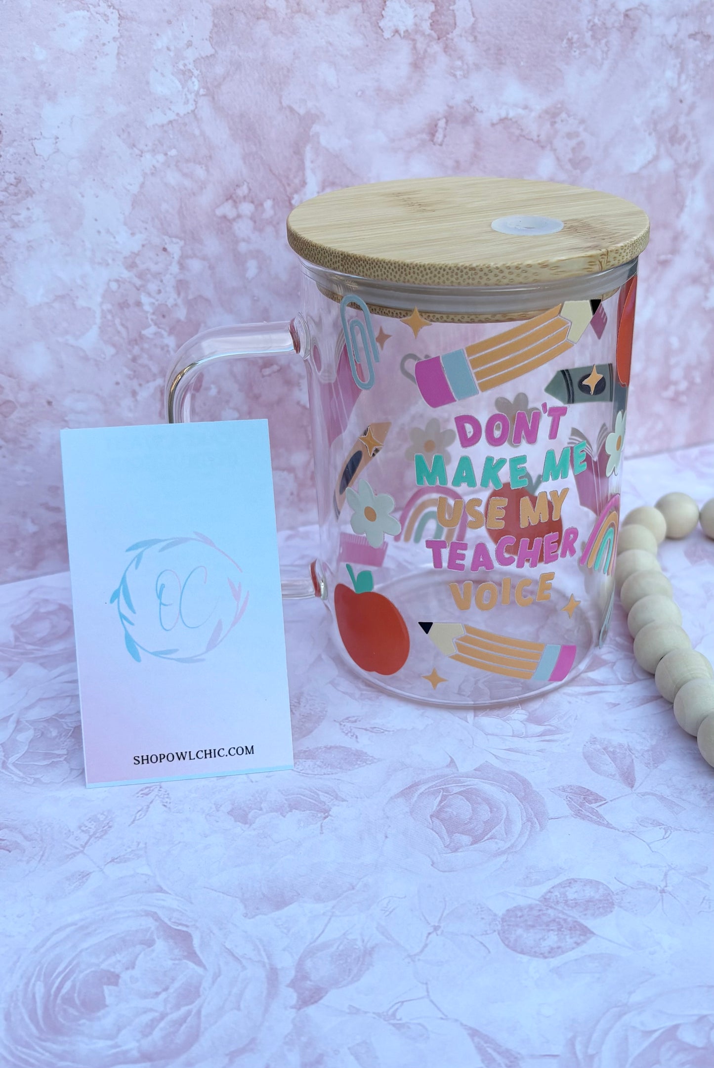Don’t Make Me Use My Teacher Voice Clear Glass Mug | 15 oz Mug with Bamboo Lid & Straw