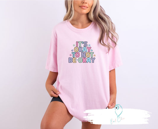 It's Okay to Not be Okay Tee
