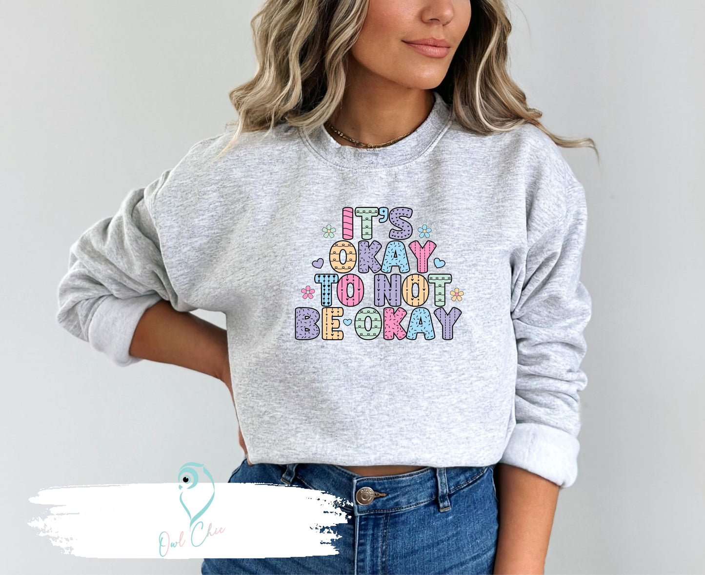 It's Okay to Not be Okay sweatshirt