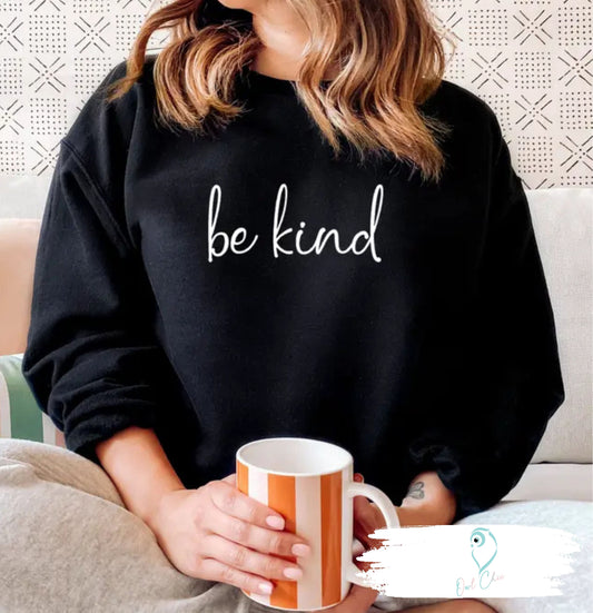 Be Kind Gildan Sweatshirt | Inspirational and Comfortable Sweatshirt