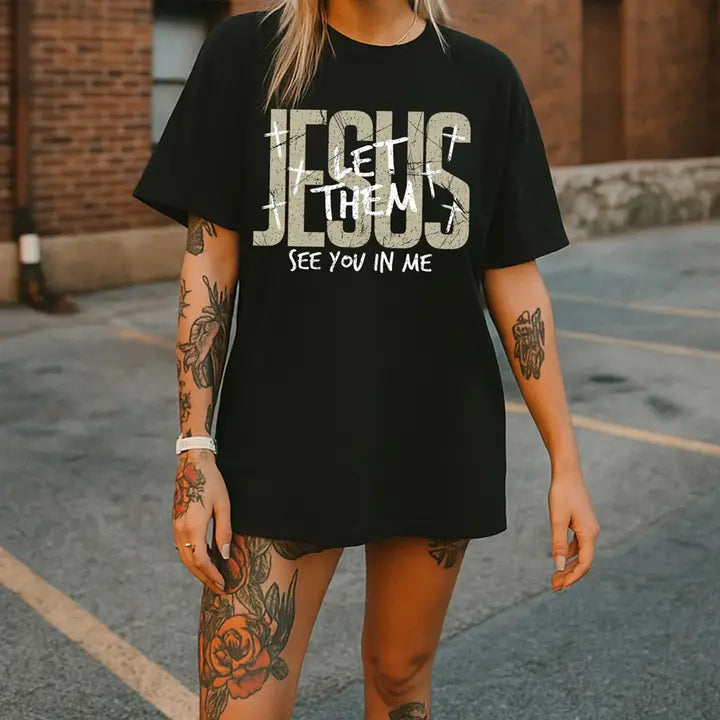 Jesus Let Them See You In Me Tee | Christian T-Shirt | Faith Graphic Tee