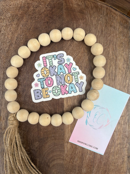 It’s Okay to Not Be Okay Waterproof Sticker | Inspirational & Mental Health