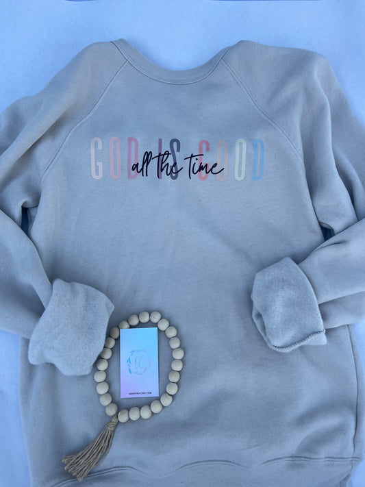 God is Good All the Time Sweatshirt |Bella + Canvas Unisex Fleece Sweatshirt | Faith-Based Comfortable Sweatshirt for Everyday Wear