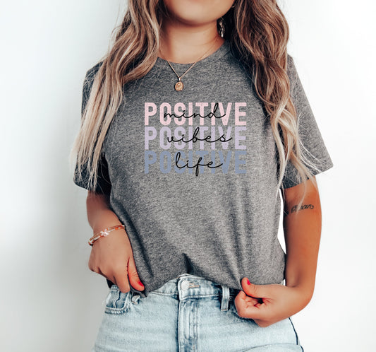 Positive Mind Positive Vibes Positive Life Graphic Tee Bella Canvas Gray